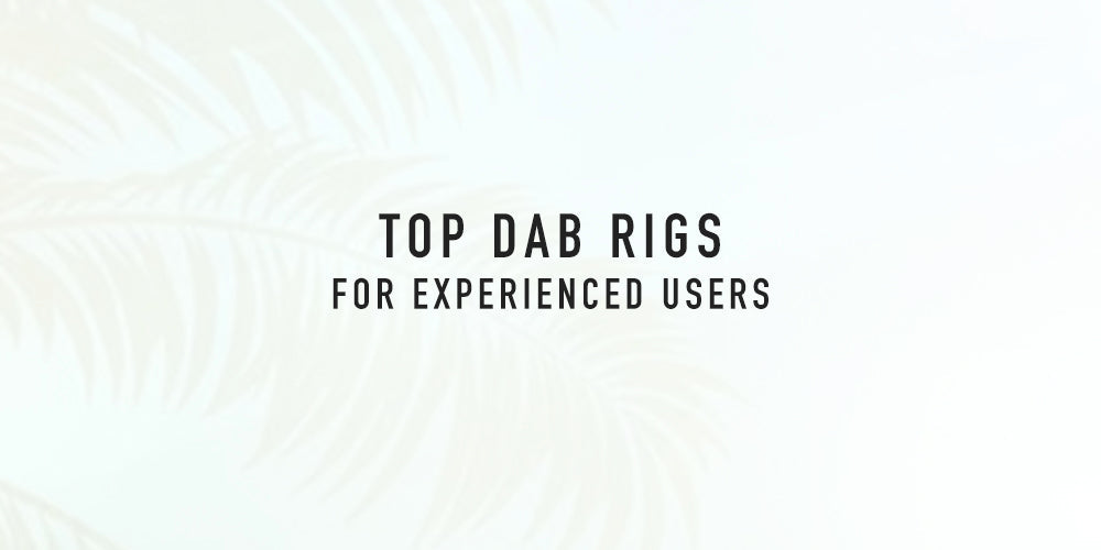 Top Dab Rigs for Experienced Users – aLeaf Glass